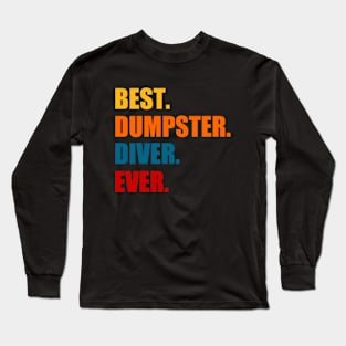 Best Dumpster Diver Ever Long Sleeve T-Shirt